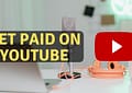 Get paid on YouTube