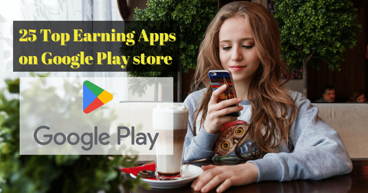 25 top google earning app